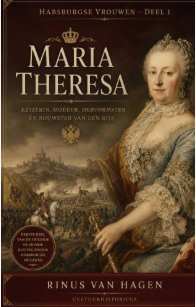 TRILOGIE VAN HABSBURGSE VROUWEN — Deel 1 — Maria Theresia